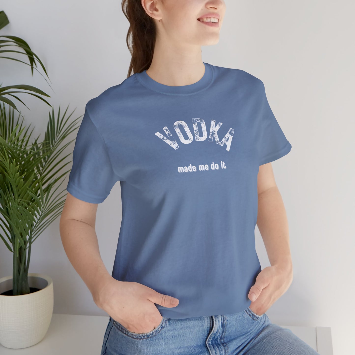 Vodka Made Me Do It T-Shirt | Unisex Funny Foodie Tee Alcohol Gift | Bar Humor Shirt | Happy Hour Tee