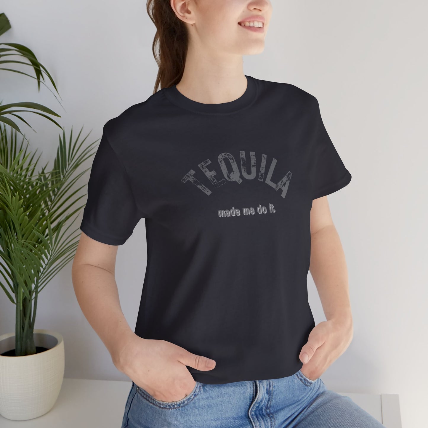 Tequila Made Me Do It T-Shirt | Unisex Funny Foodie Shirt | Alcohol Tee | Bar Humor Happy Hour Shirt
