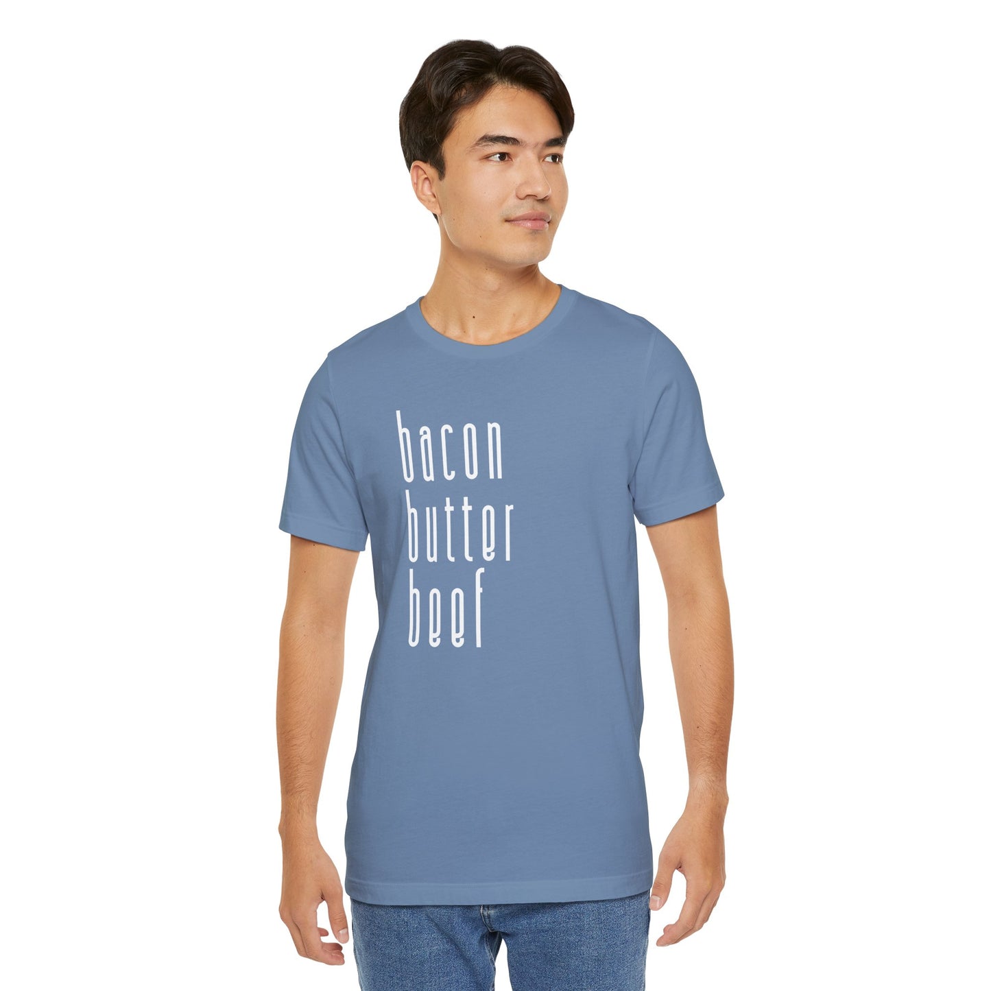 Bacon Butter Beef T-shirt | Unisex | Culinary | Foodie | Fitness | Low Carb | Diet | Keto |