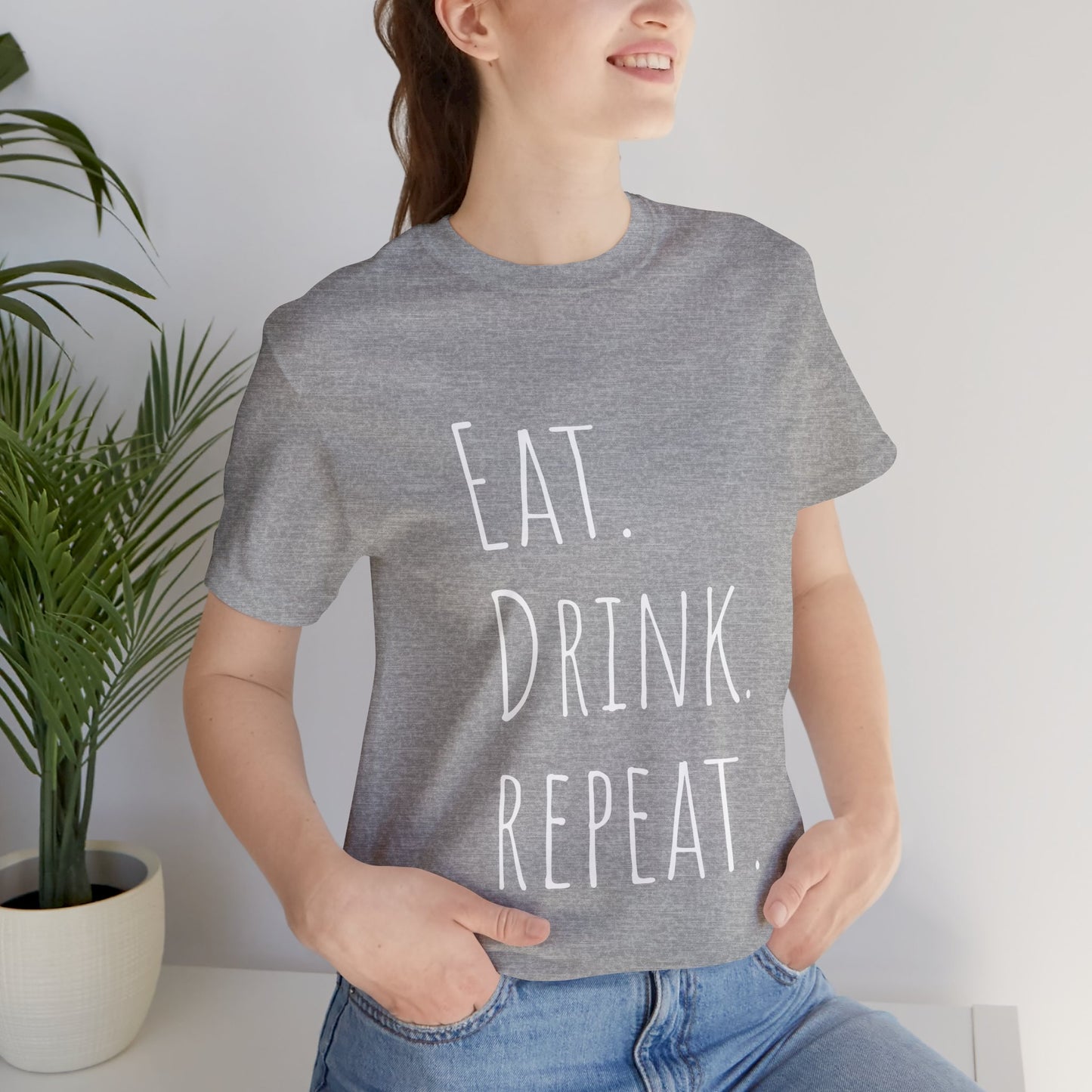 Eat Drink Repeat T-shirt | Unisex | Funny | Foodie