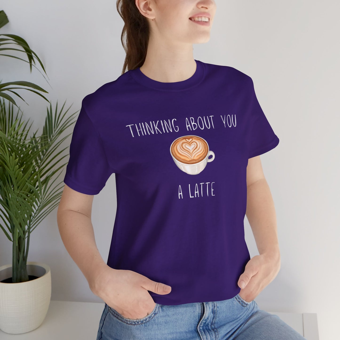 Thinking about you a Latte T-shirt | Unisex | Funny | Culinary | Foodie | Latte Lover | Coffee Lover | Barista |