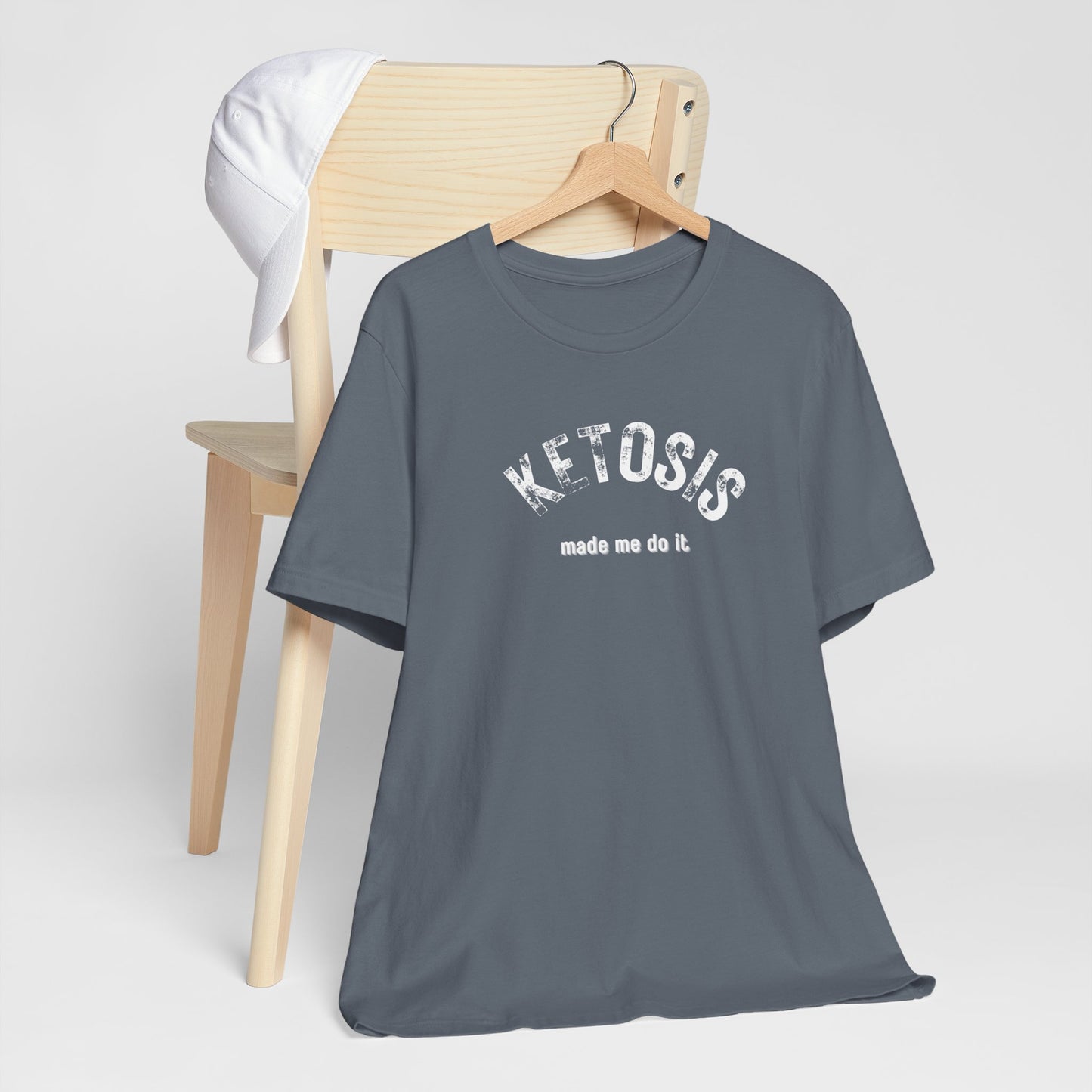 Ketosis Made Me Do It T-Shirt | Unisex | Funny | Foodie |