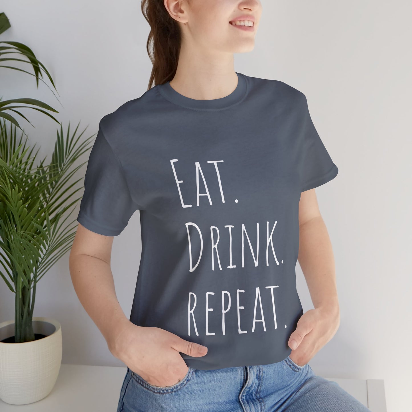 Eat Drink Repeat T-shirt | Unisex | Funny | Foodie