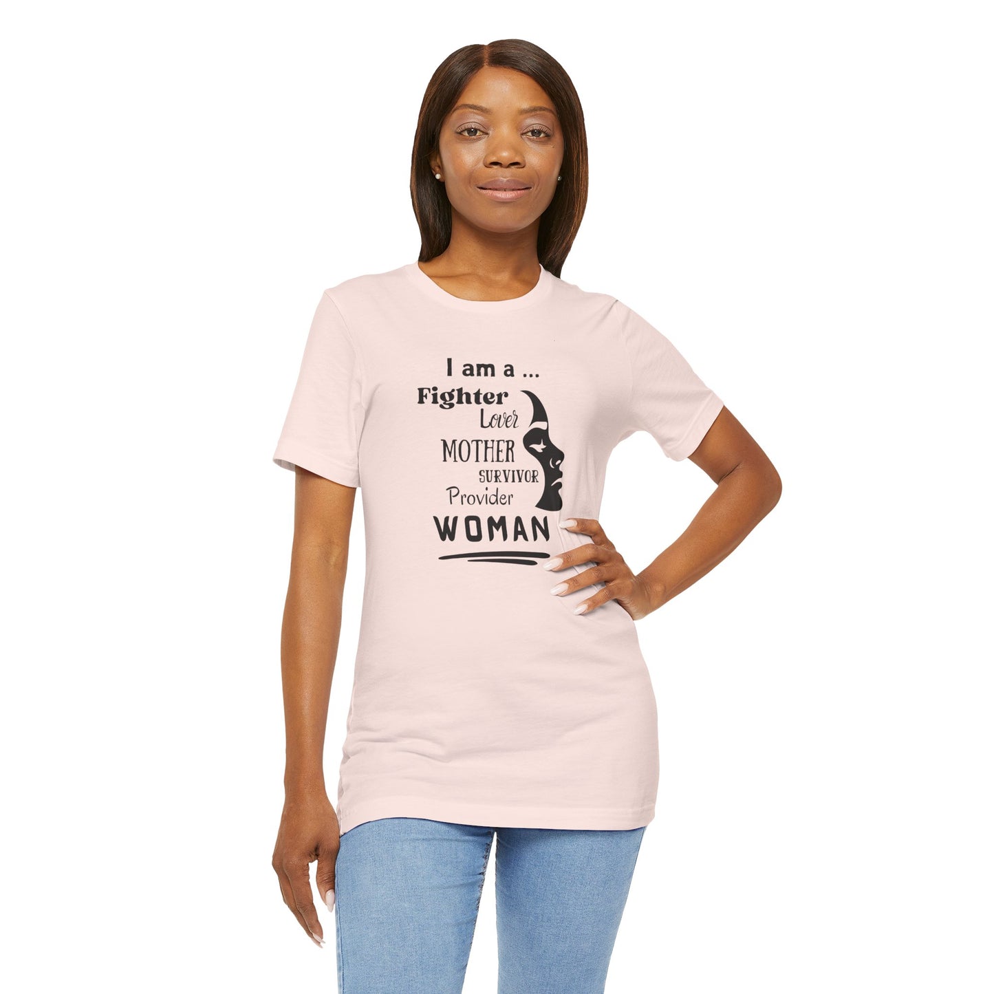 I Am a Fighter Lover Mother Survivor Provider Woman | Women's T-shirt | Empowerment | Brat |