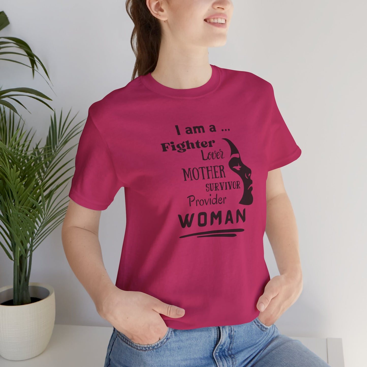 I Am a Fighter Lover Mother Survivor Provider Woman | Women's T-shirt | Empowerment | Brat |