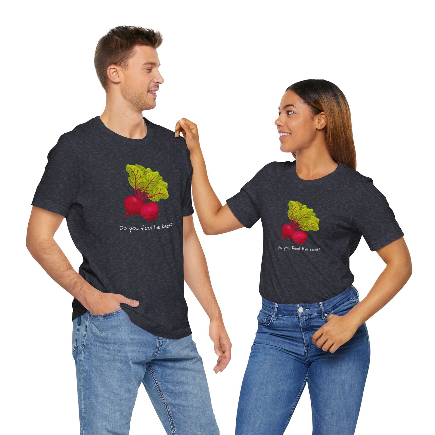 Do you feel the Beet T-shirt | Unisex | Funny | Foodie | Culinary | Vegan | Vegetarian | Veggie Lover |