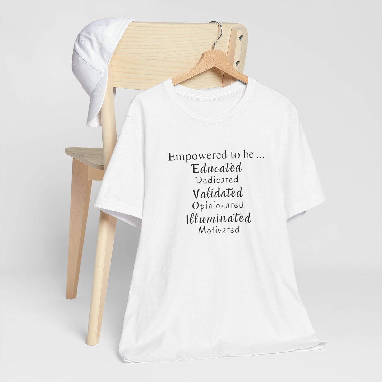 Empowered T-Shirt | Unisex | Validation | Motivation | Education |