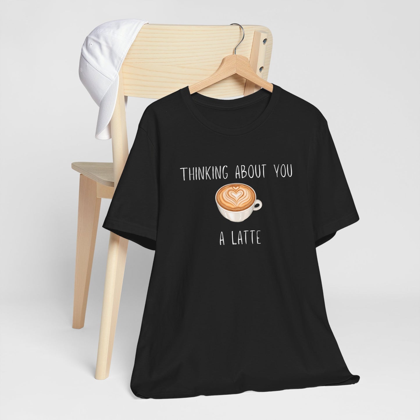 Thinking about you a Latte T-shirt | Unisex | Funny | Culinary | Foodie | Latte Lover | Coffee Lover | Barista |