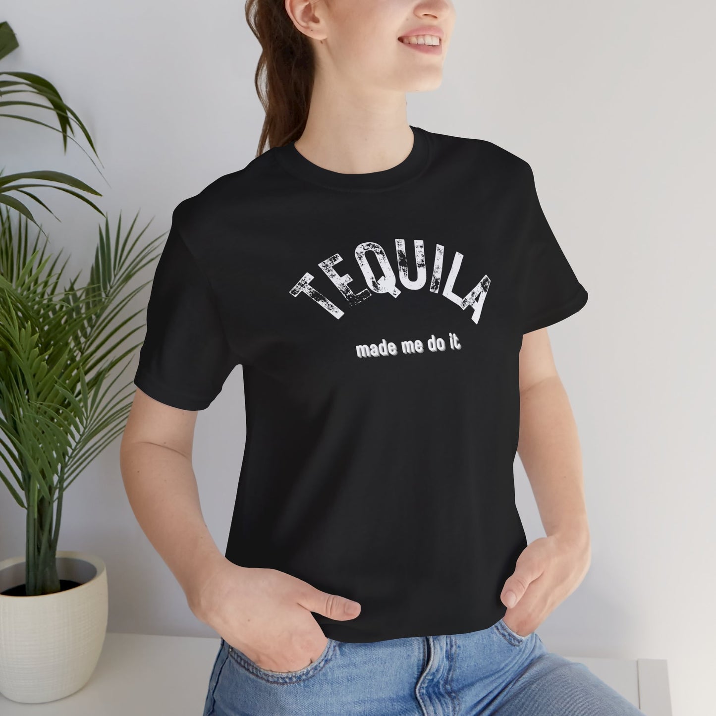 Tequila Made Me Do It T-Shirt | Unisex | Funny | Foodie | Alcohol | Bar | Happy Hour