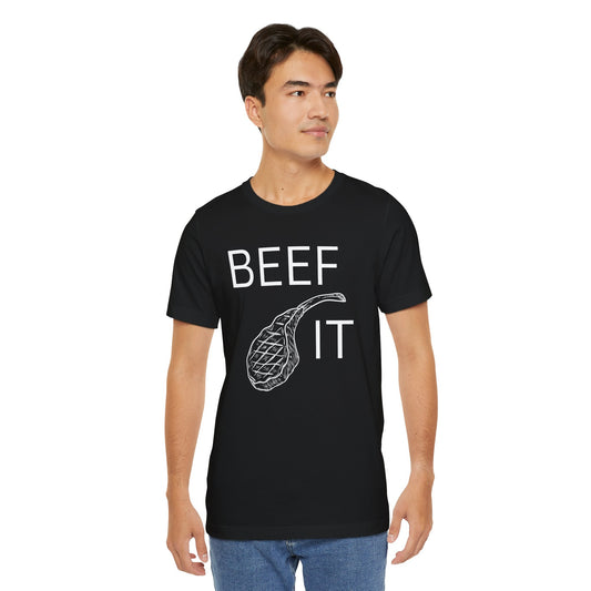 Beef It T-Shirt | Unisex | Funny | Culinary | Foodie | Meat Lovers