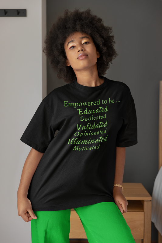 Empowered T-Shirt Unisex Validation Motivation Education Tee Brat Vibe Shirt Feminist Shirt