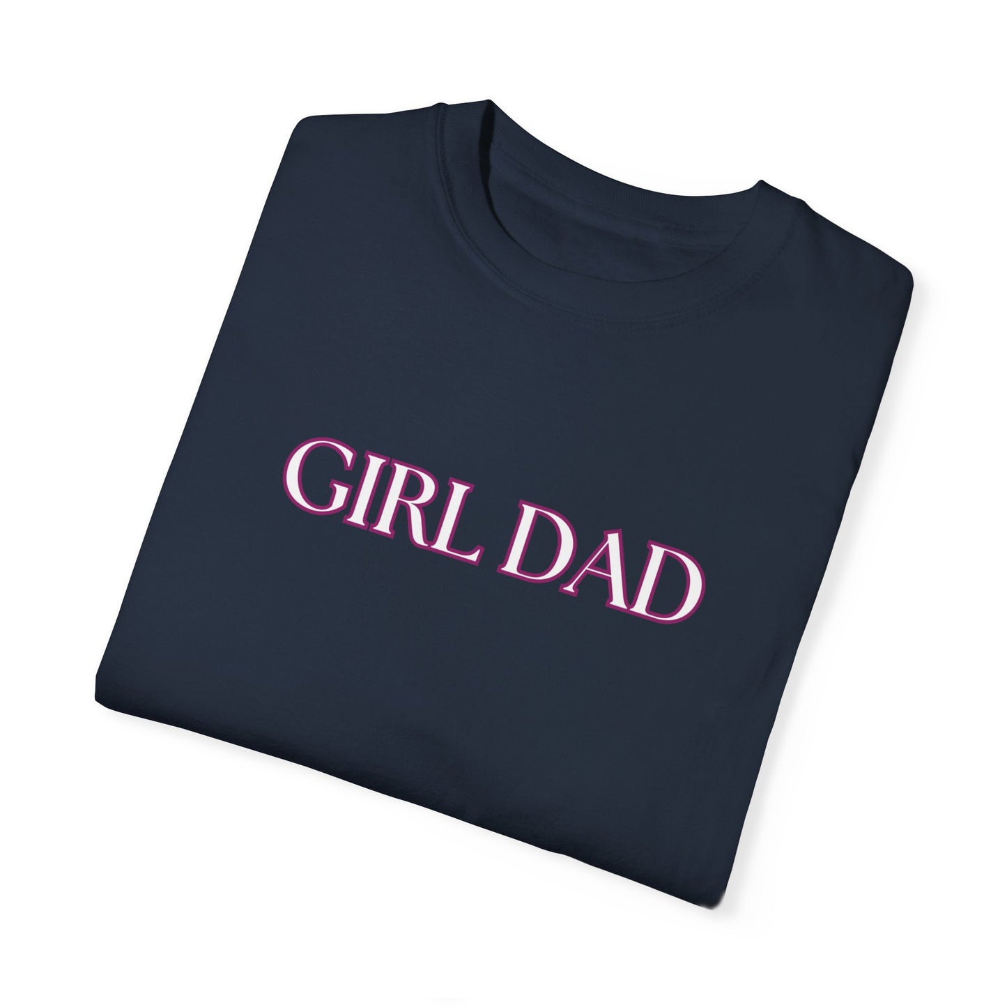 Girl Dad Comfort Colors Relaxed Fit Garment-Dyed Tee Gift for Dad or Grandpa Proud Father Gift from Daddy's Girl