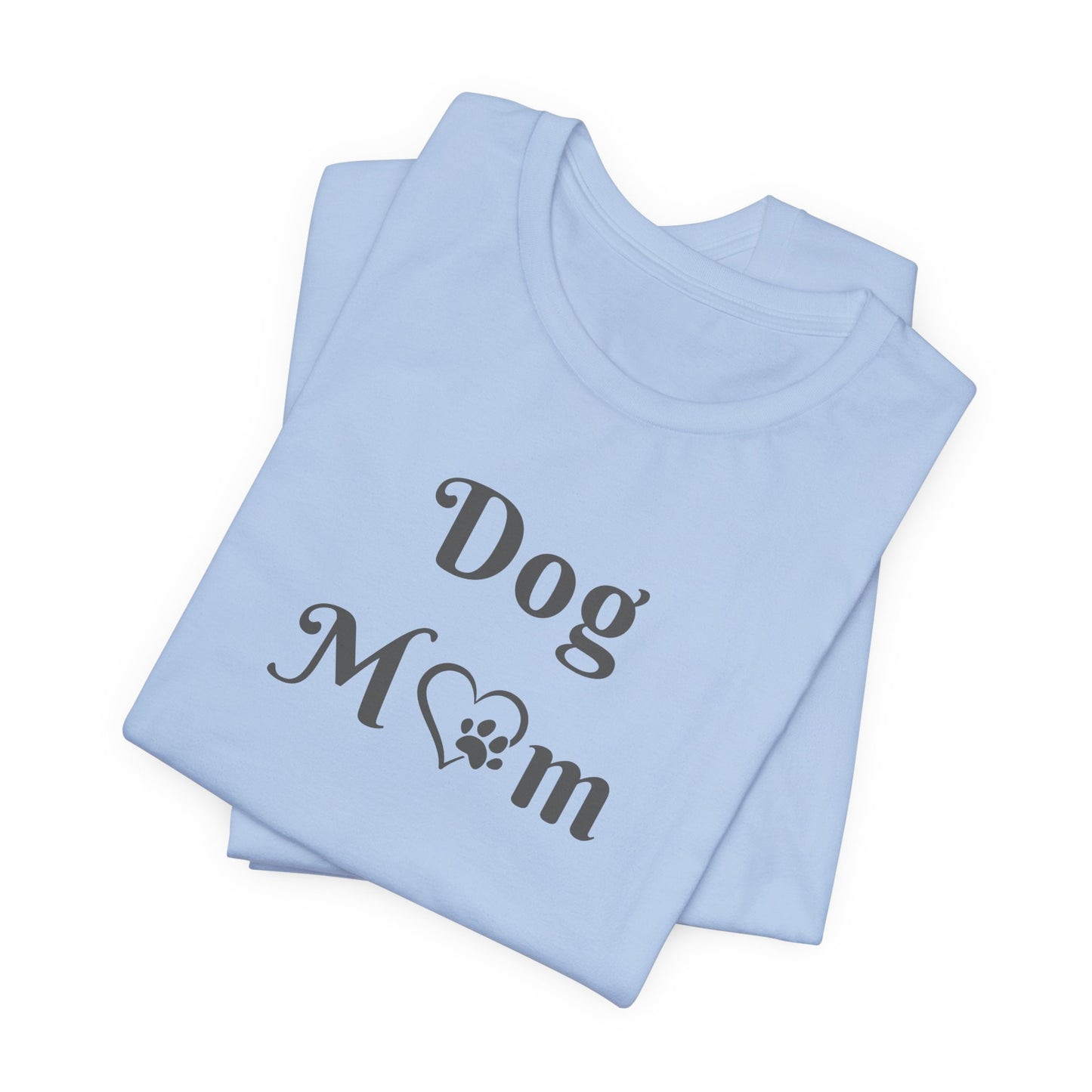 Dog Mom T-shirt | Unisex | Funny | Dog Lover | Pet Lover | Animal Lover |