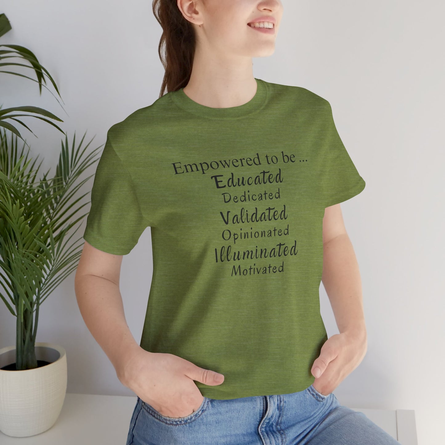 Empowered T-Shirt | Unisex | Validation | Motivation | Education |