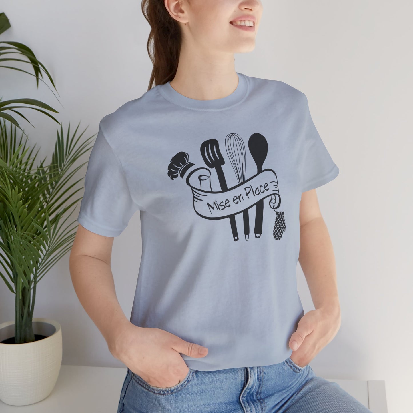 Mise en Place T-shirt | Unisex | Funny | Culinary | Foodie | Food Lover | Chef | Cuisine |