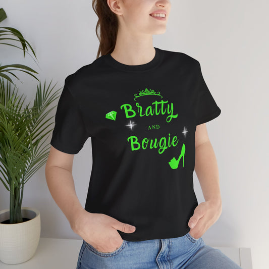 Bratty and Bougie T-Shirt | Validation | Motivation | Brat |