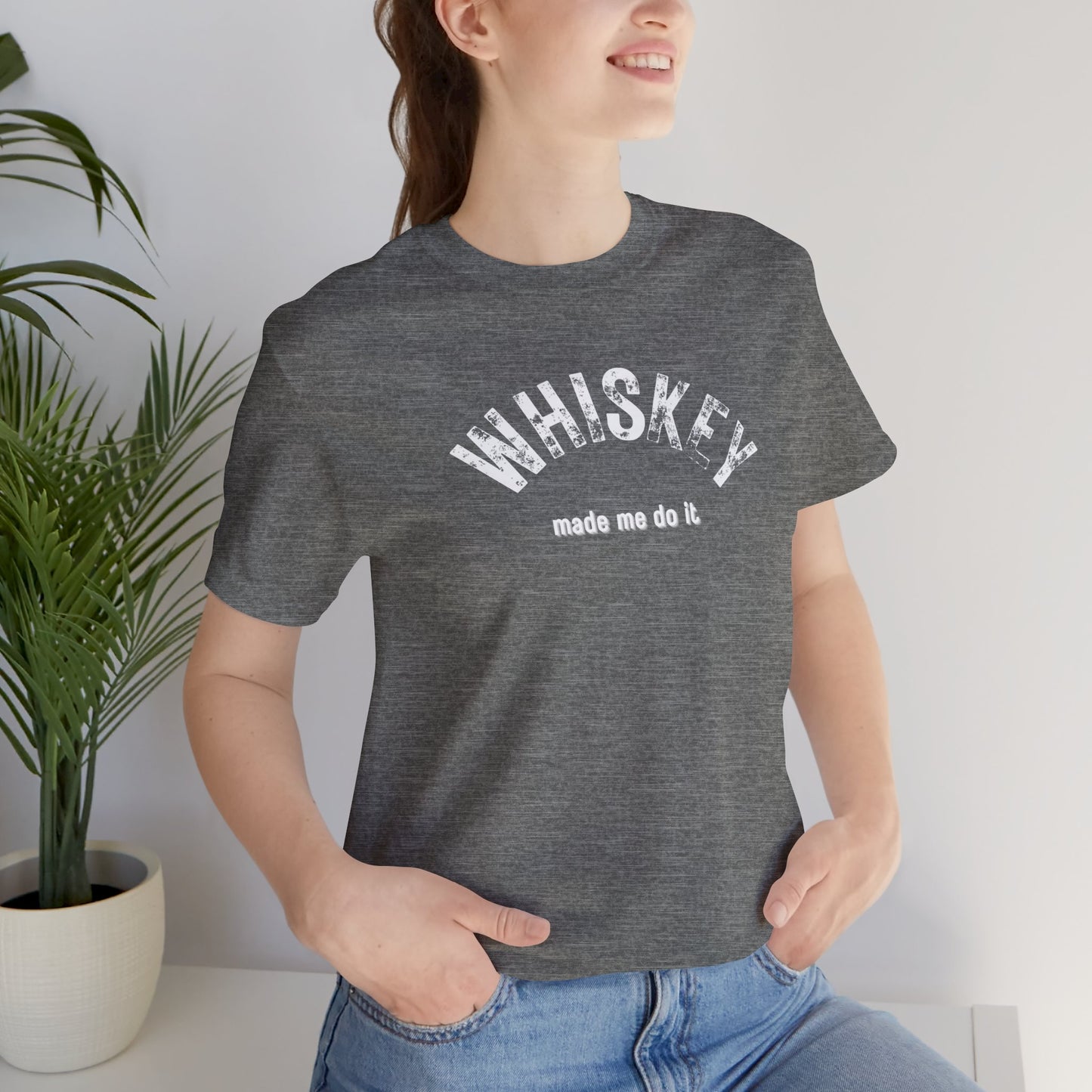 Whiskey Made Me Do It T-Shirt | Unisex | Funny | Foodie | Alcohol | Bar | Happy Hour