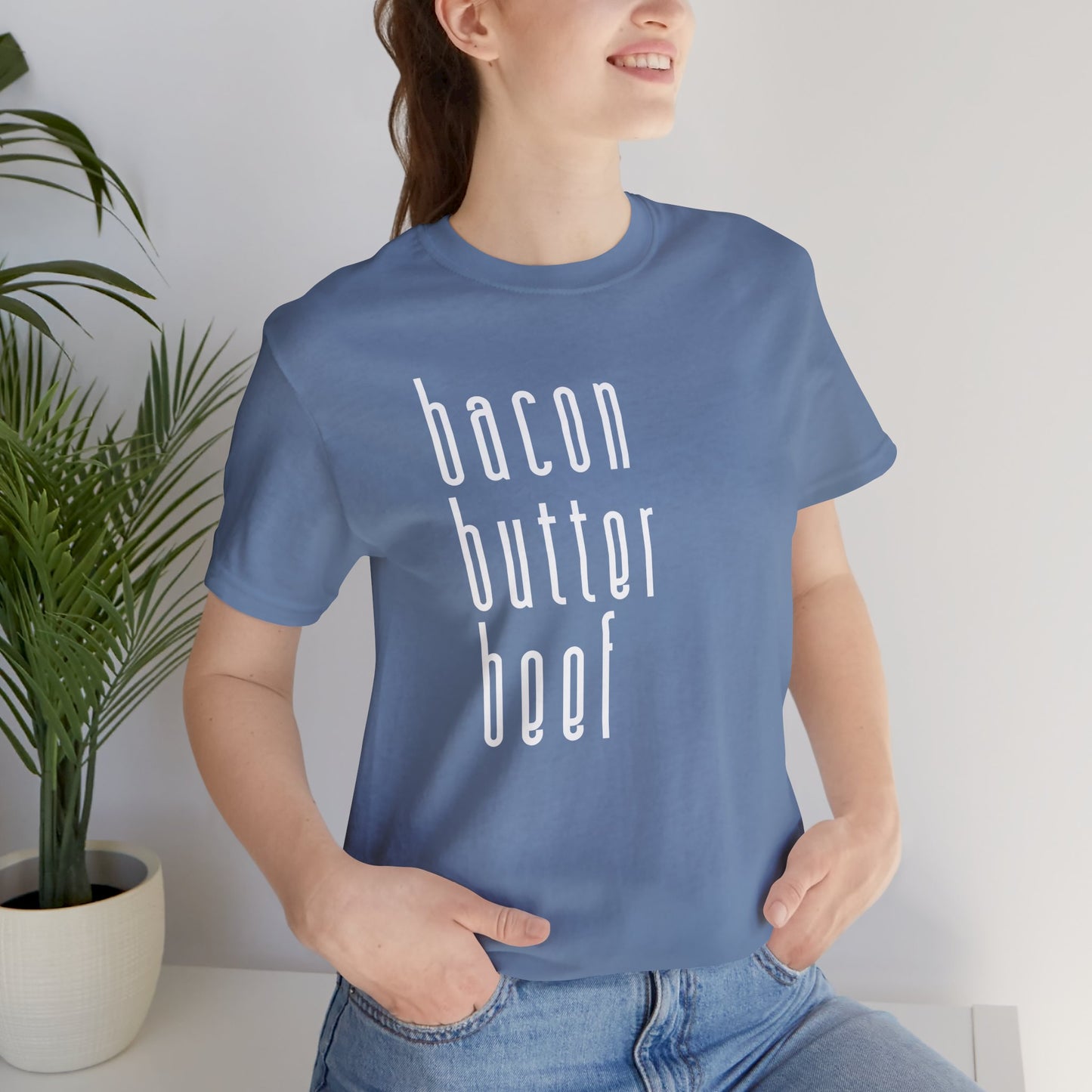 Bacon Butter Beef T-shirt | Unisex | Culinary | Foodie | Fitness | Low Carb | Diet | Keto |