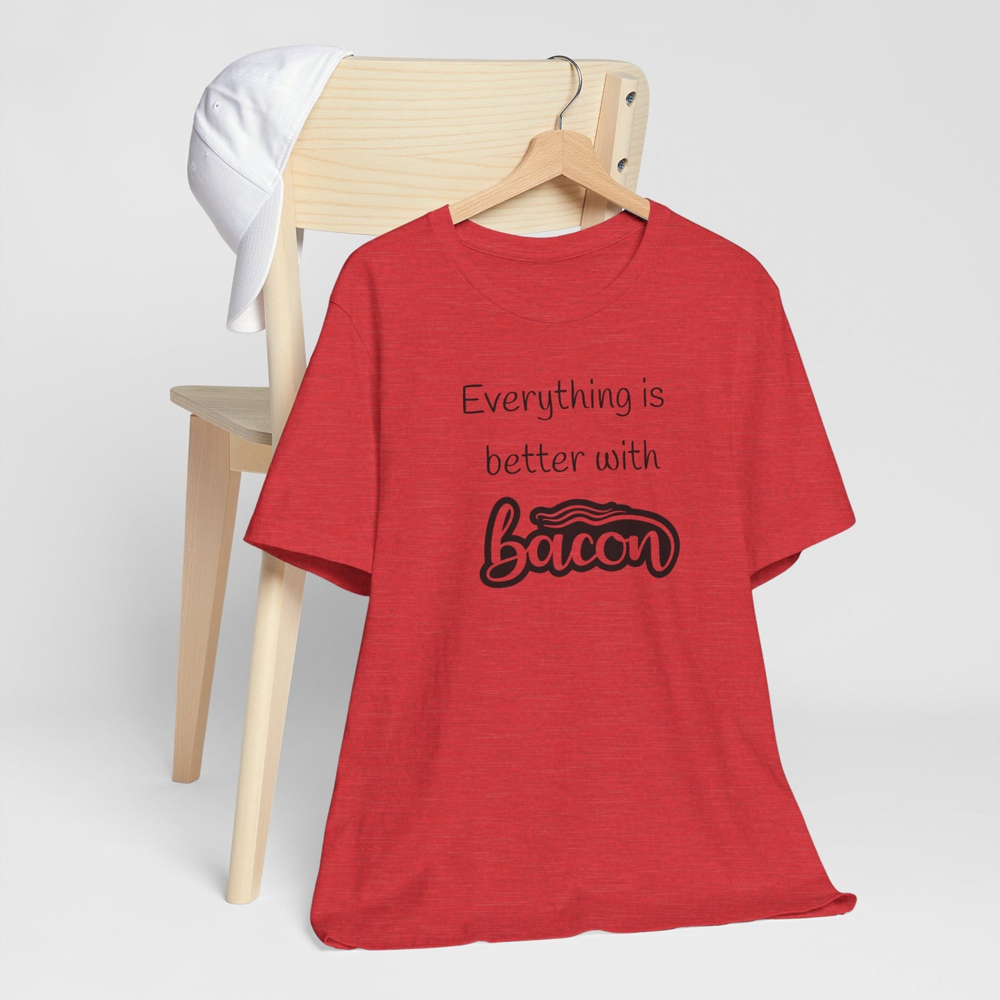 Everything is Better with Bacon T-Shirt | Foodie | Bacon Lover | Funny | Unisex