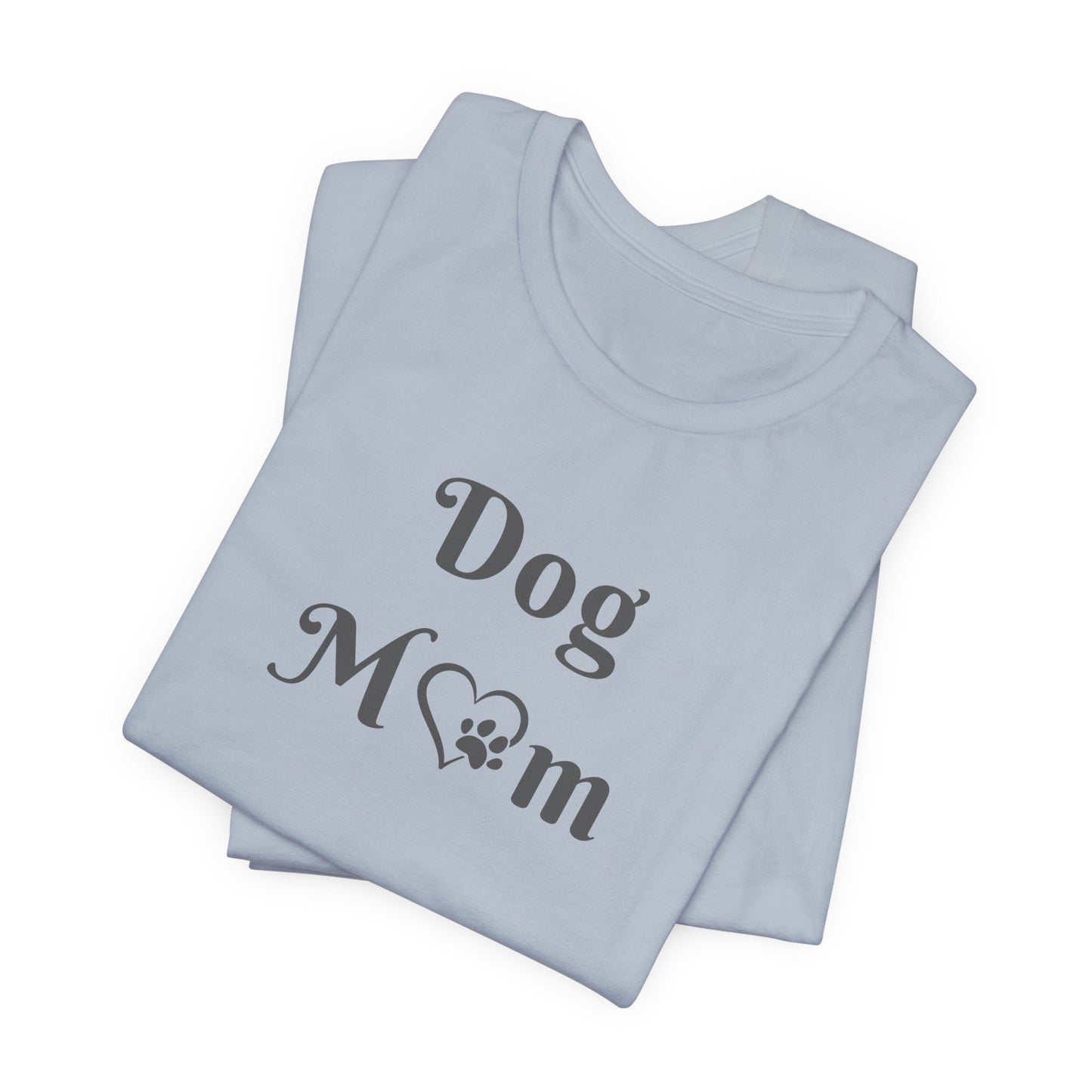 Dog Mom T-shirt | Unisex | Funny | Dog Lover | Pet Lover | Animal Lover |